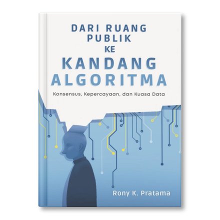 Buku: Dari Ruang Publik ke Kandang Algoritma